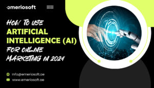 How To Use Artificial Intelligence (AI) For Online Marketing In 2024
